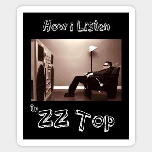 how i listen zz top Sticker